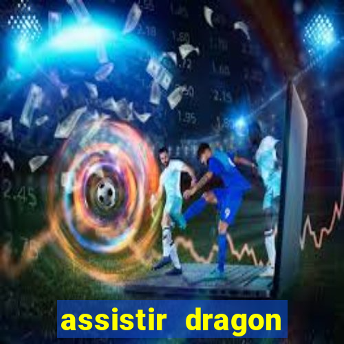 assistir dragon ball super completo